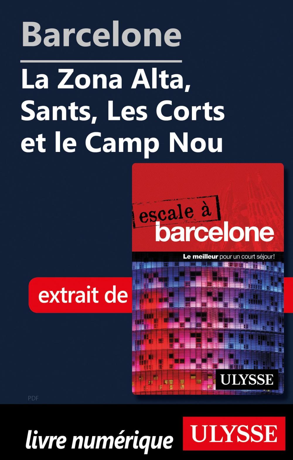 Big bigCover of Barcelone - La Zona Alta, Sants, Les Corts et le Camp Nou