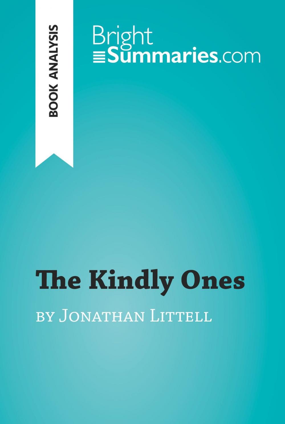 Big bigCover of The Kindly Ones by Jonathan Littell (Book Analysis)