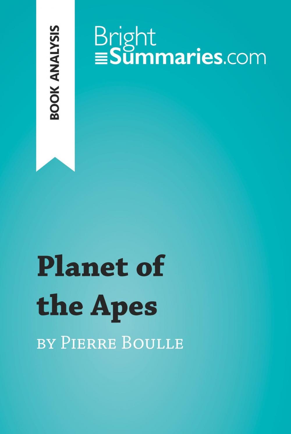 Big bigCover of Planet of the Apes by Pierre Boulle (Book Analysis)