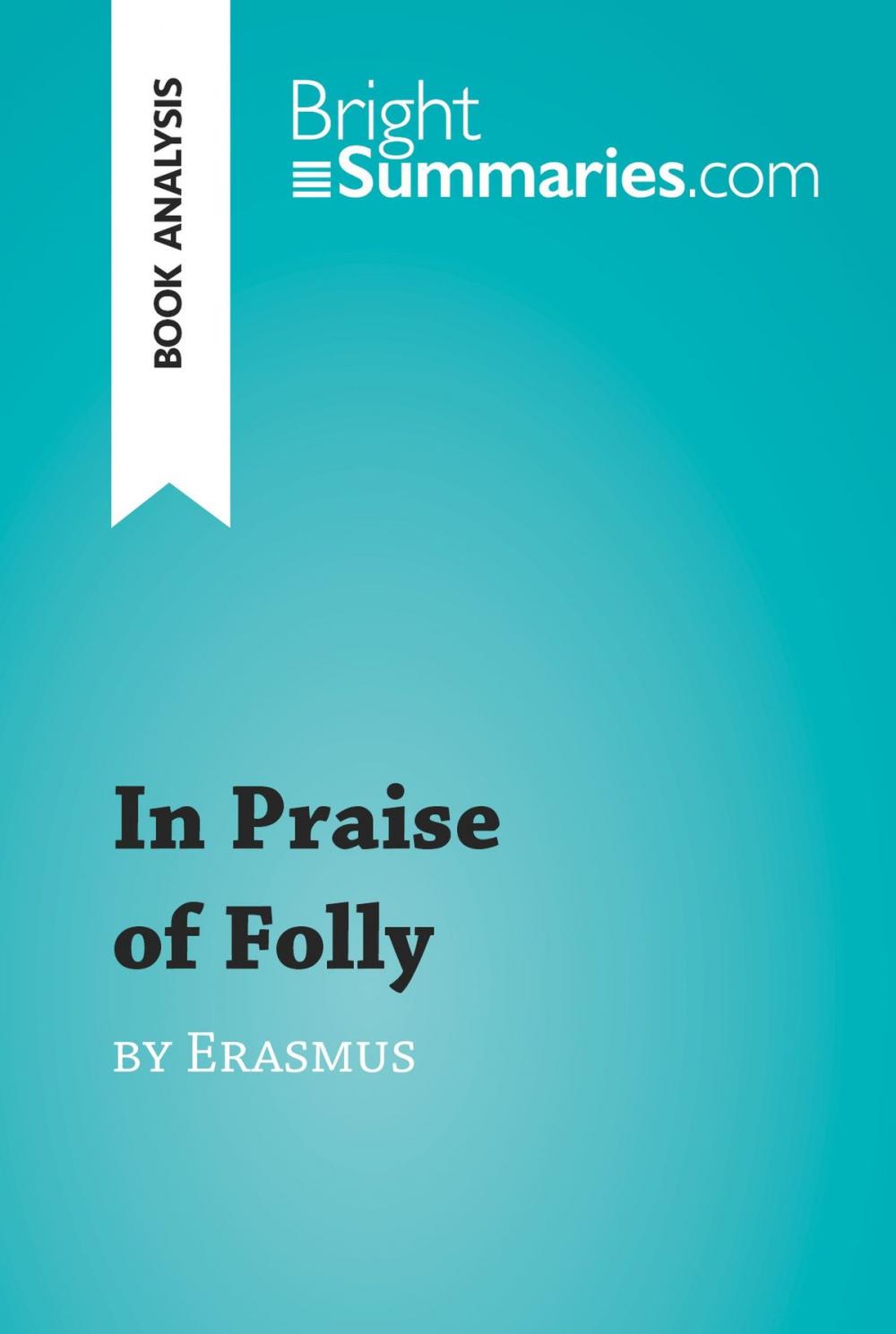 Big bigCover of In Praise of Folly by Erasmus (Book Analysis)