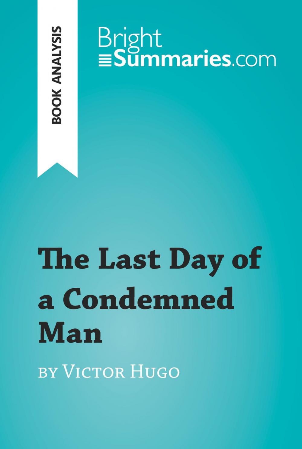 Big bigCover of The Last Day of a Condemned Man by Victor Hugo (Book Analysis)