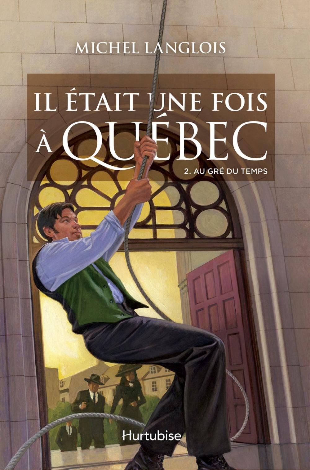 Big bigCover of Il était une fois à Québec T2 - Au gré du temps