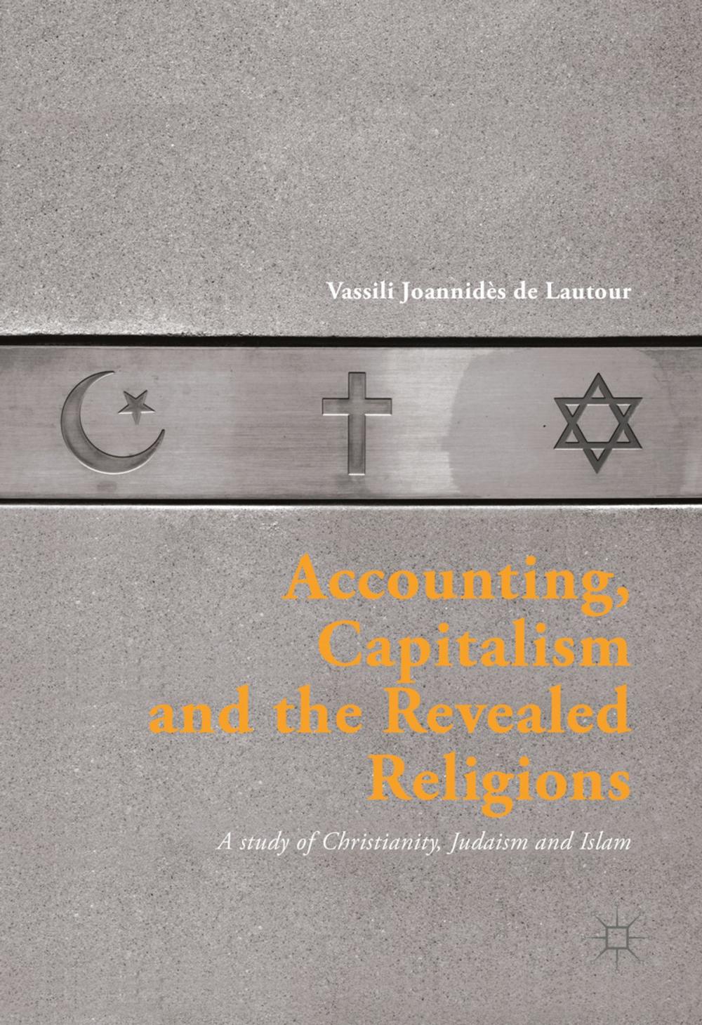 Big bigCover of Accounting, Capitalism and the Revealed Religions