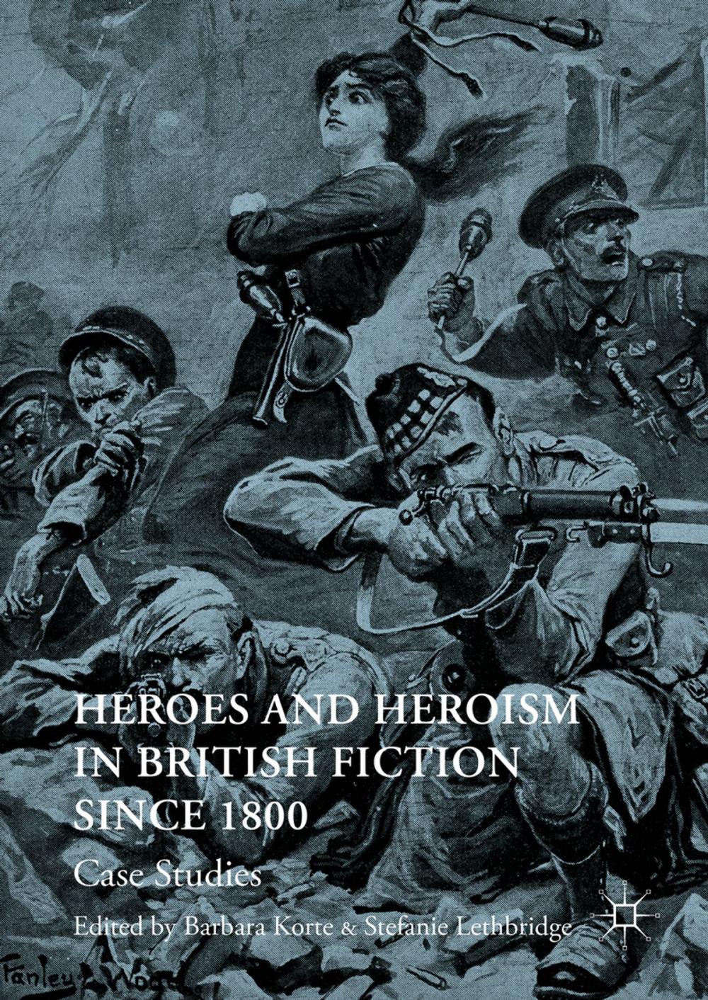 Big bigCover of Heroes and Heroism in British Fiction Since 1800