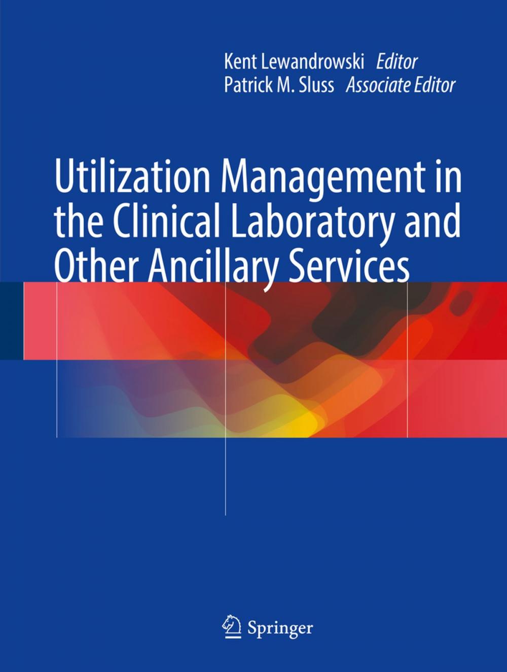 Big bigCover of Utilization Management in the Clinical Laboratory and Other Ancillary Services