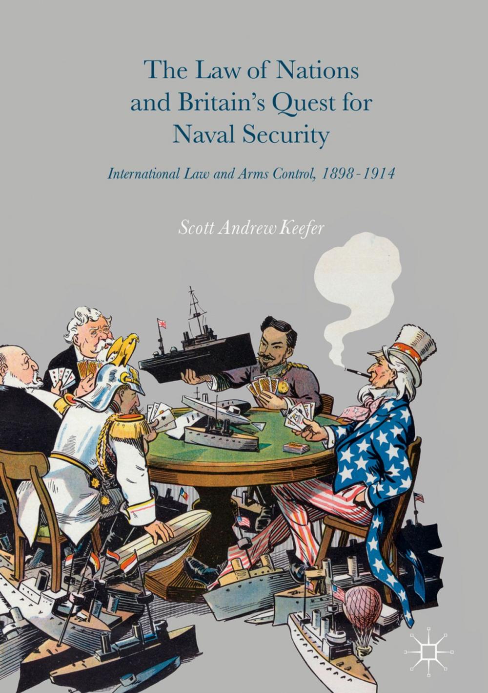 Big bigCover of The Law of Nations and Britain’s Quest for Naval Security