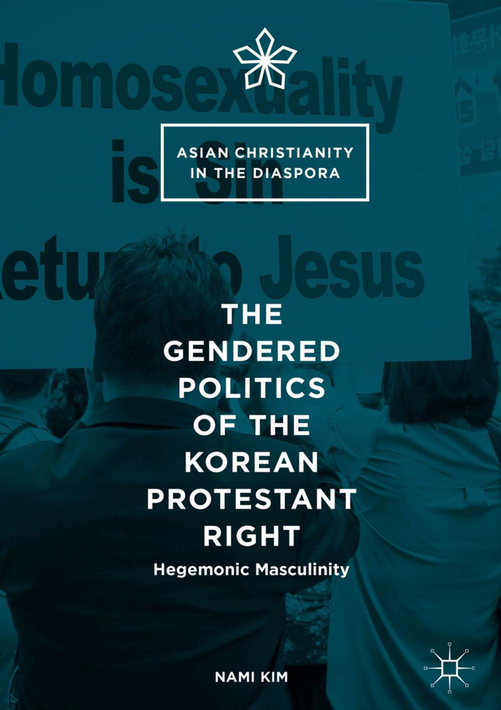 Big bigCover of The Gendered Politics of the Korean Protestant Right