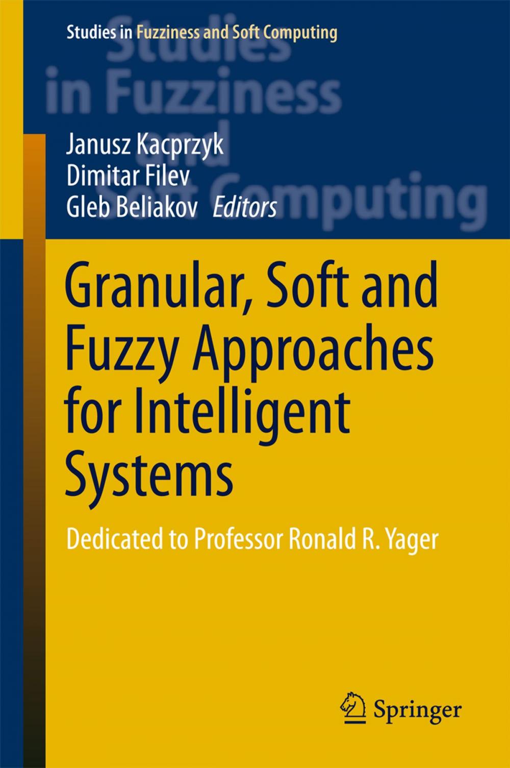 Big bigCover of Granular, Soft and Fuzzy Approaches for Intelligent Systems