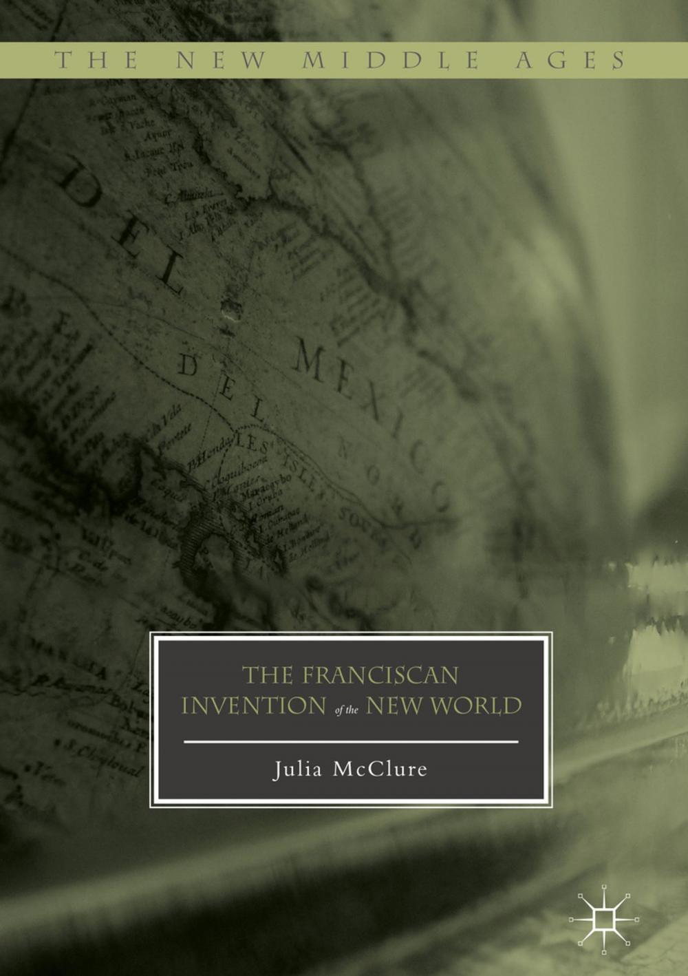 Big bigCover of The Franciscan Invention of the New World