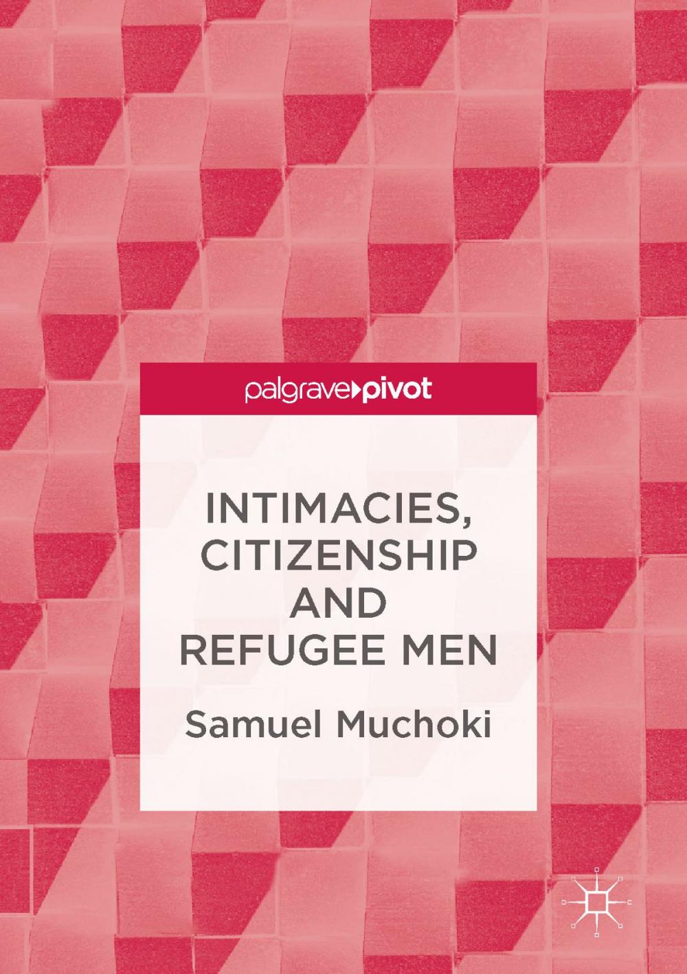 Big bigCover of Intimacies, Citizenship and Refugee Men