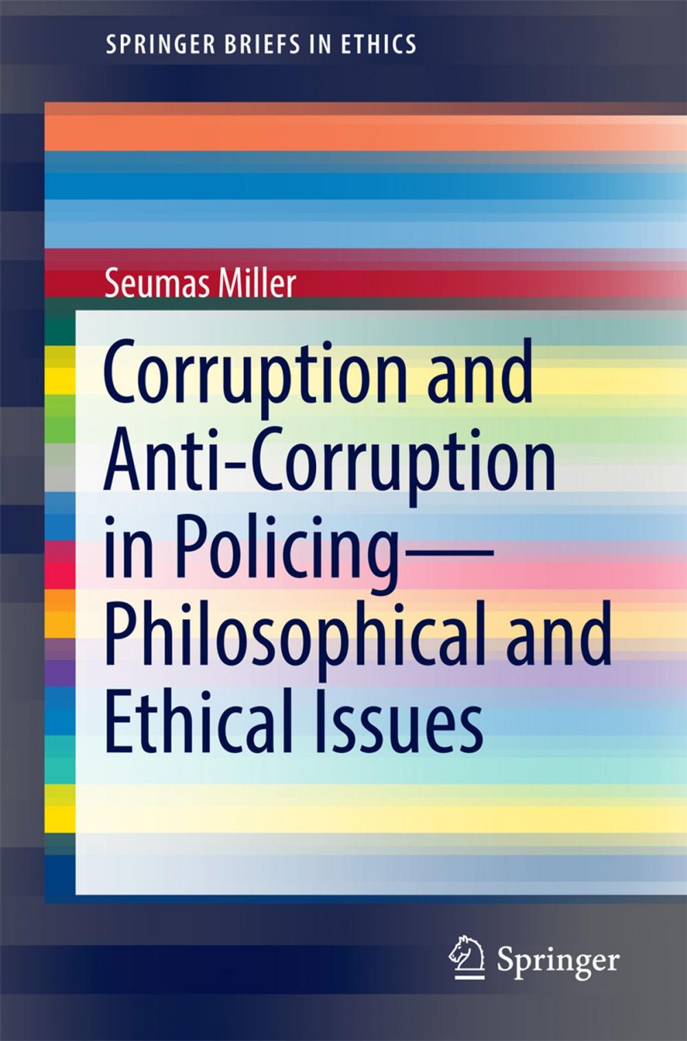 Big bigCover of Corruption and Anti-Corruption in Policing—Philosophical and Ethical Issues