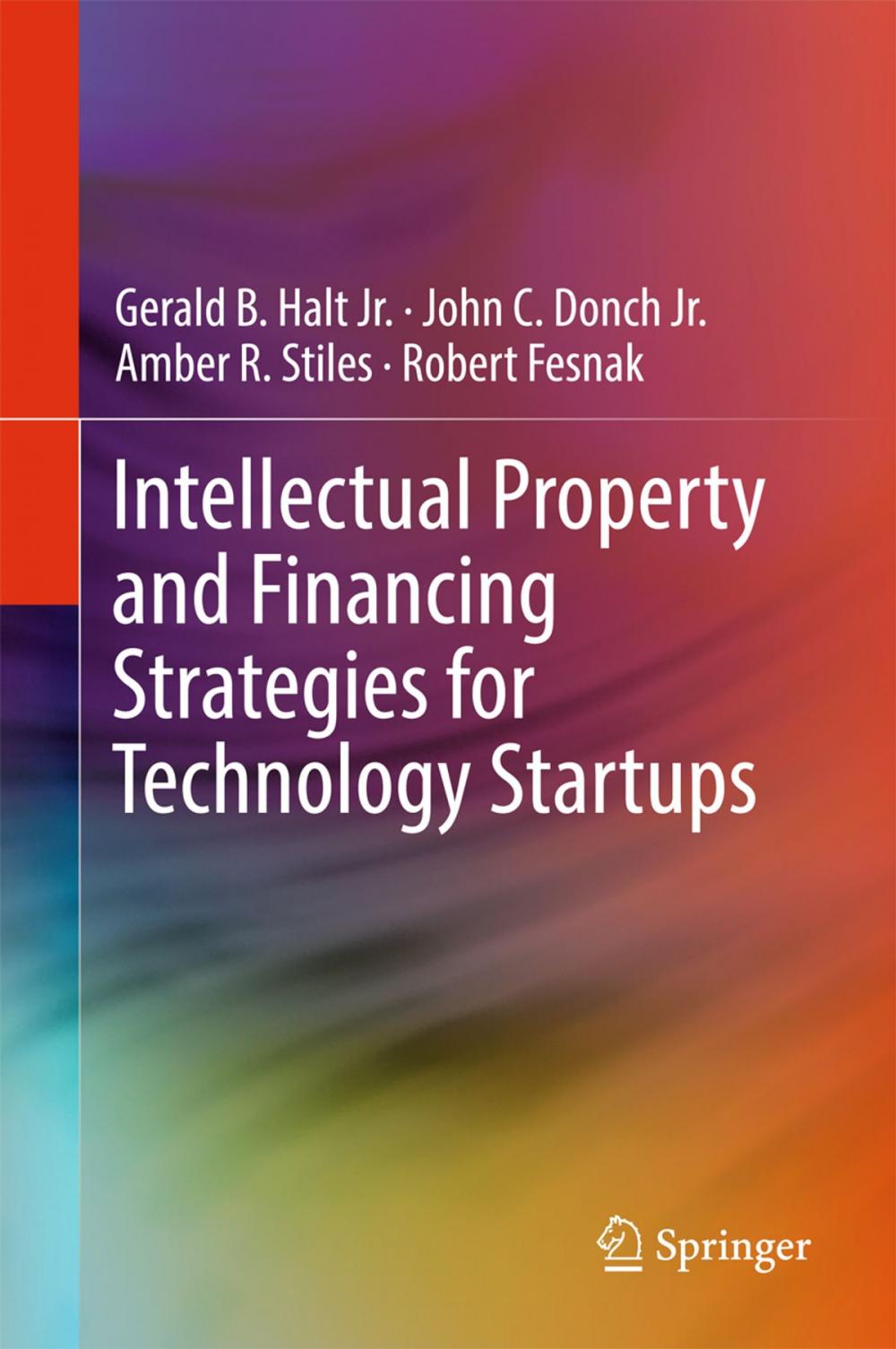 Big bigCover of Intellectual Property and Financing Strategies for Technology Startups