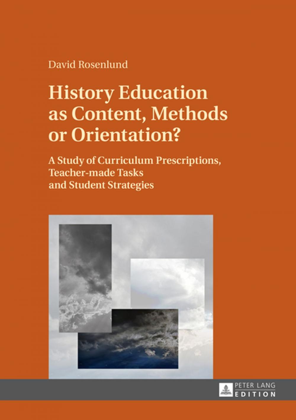 Big bigCover of History Education as Content, Methods or Orientation?