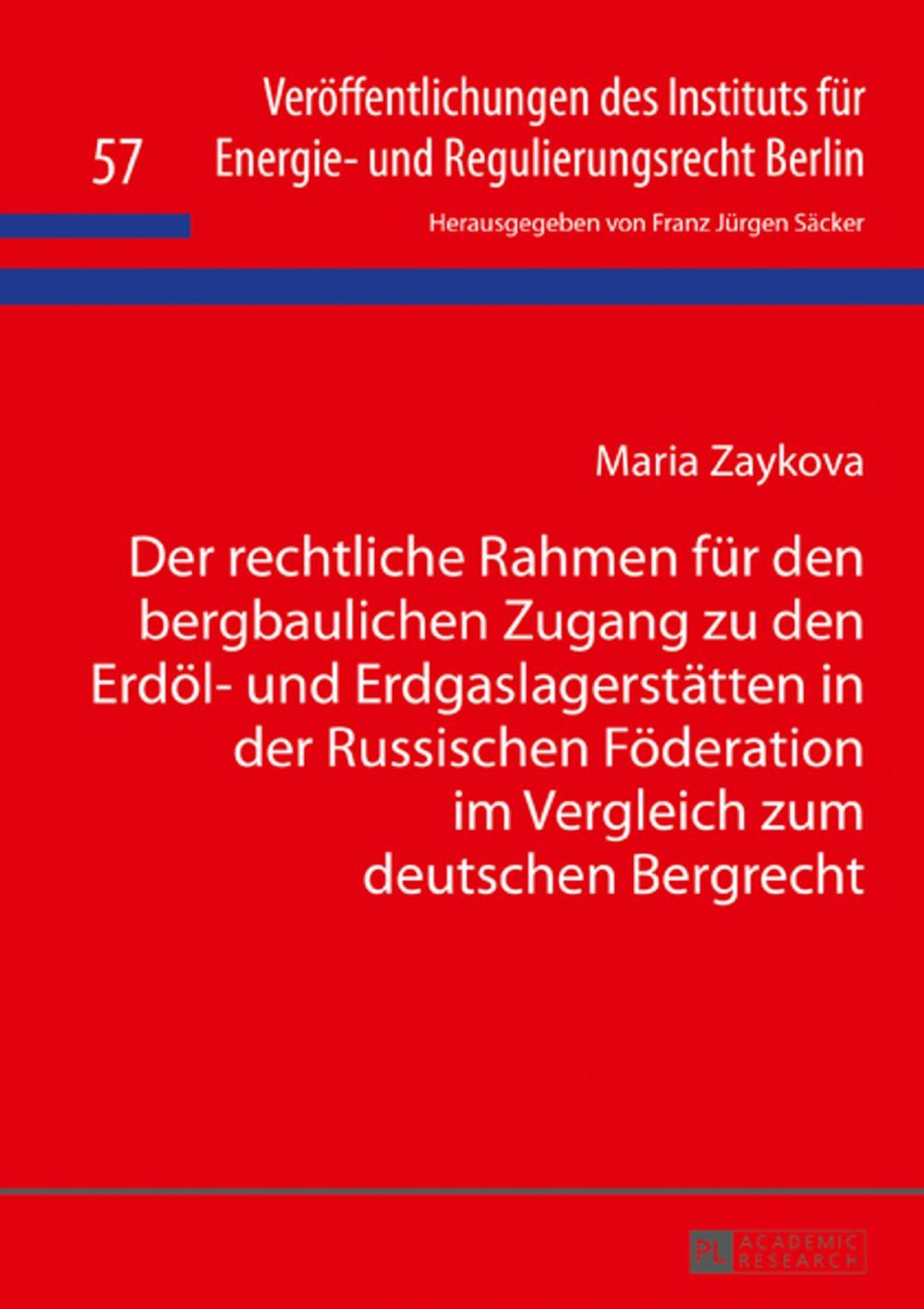 Big bigCover of Der rechtliche Rahmen fuer den bergbaulichen Zugang zu den Erdoel- und Erdgaslagerstaetten in der Russischen Foederation im Vergleich zum deutschen Bergrecht