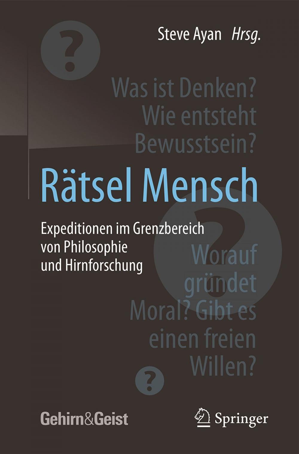 Big bigCover of Rätsel Mensch - Expeditionen im Grenzbereich von Philosophie und Hirnforschung