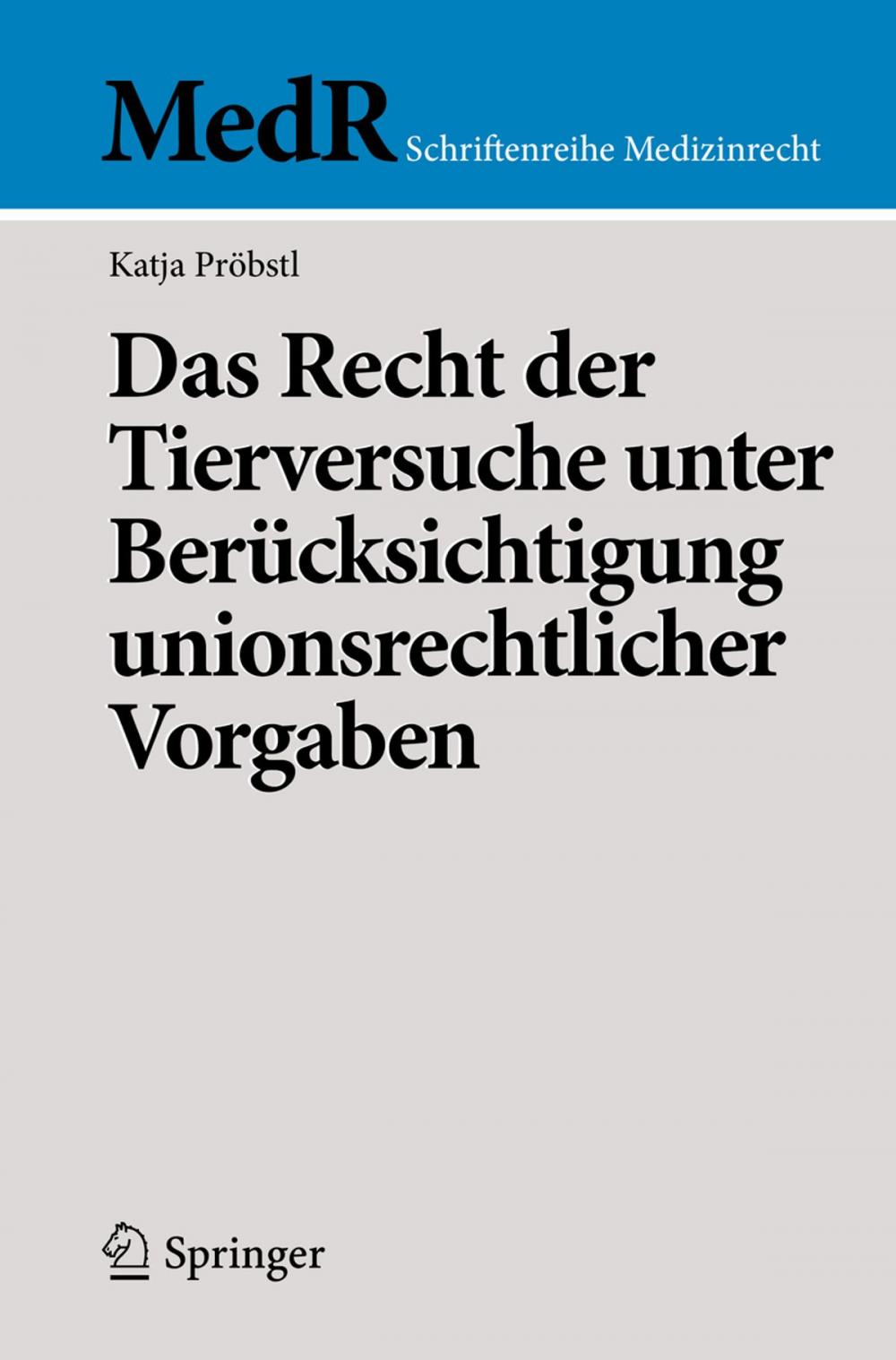 Big bigCover of Das Recht der Tierversuche unter Berücksichtigung unionsrechtlicher Vorgaben