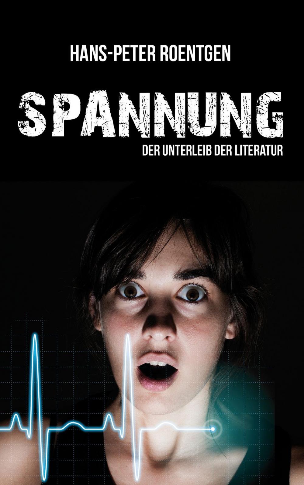 Big bigCover of Spannung - der Unterleib der Literatur