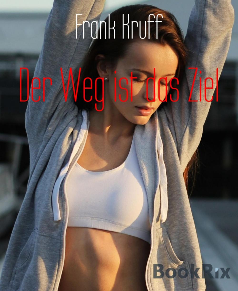 Big bigCover of Der Weg ist das Ziel