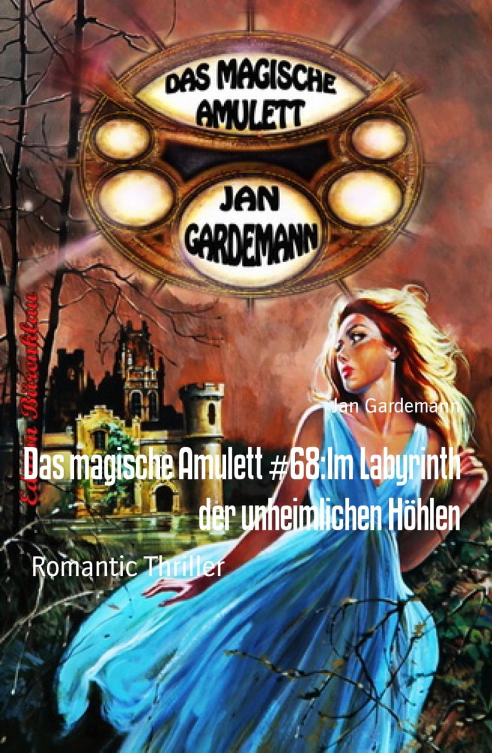 Big bigCover of Das magische Amulett #68:Im Labyrinth der unheimlichen Höhlen