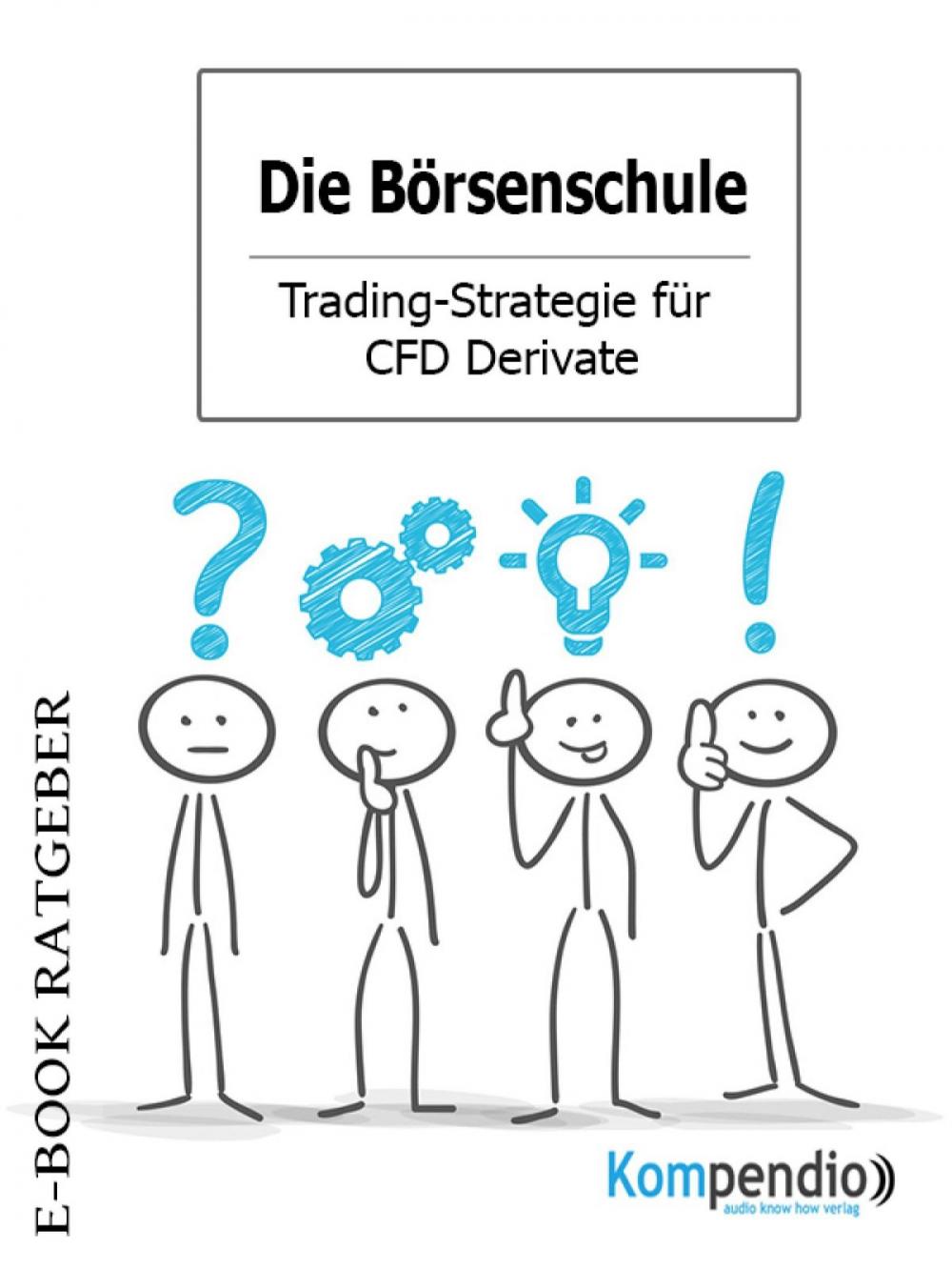 Big bigCover of Die Börsenschule - Trading-Strategie für CFD Derivate