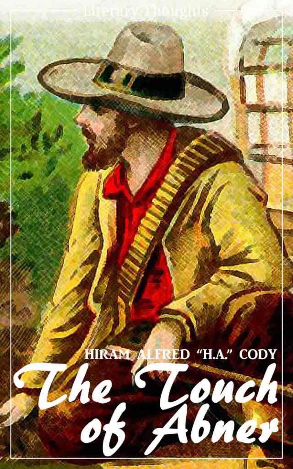 Big bigCover of The Touch of Abner (Hiram Alfred Cody) (Literary Thoughts Edition)