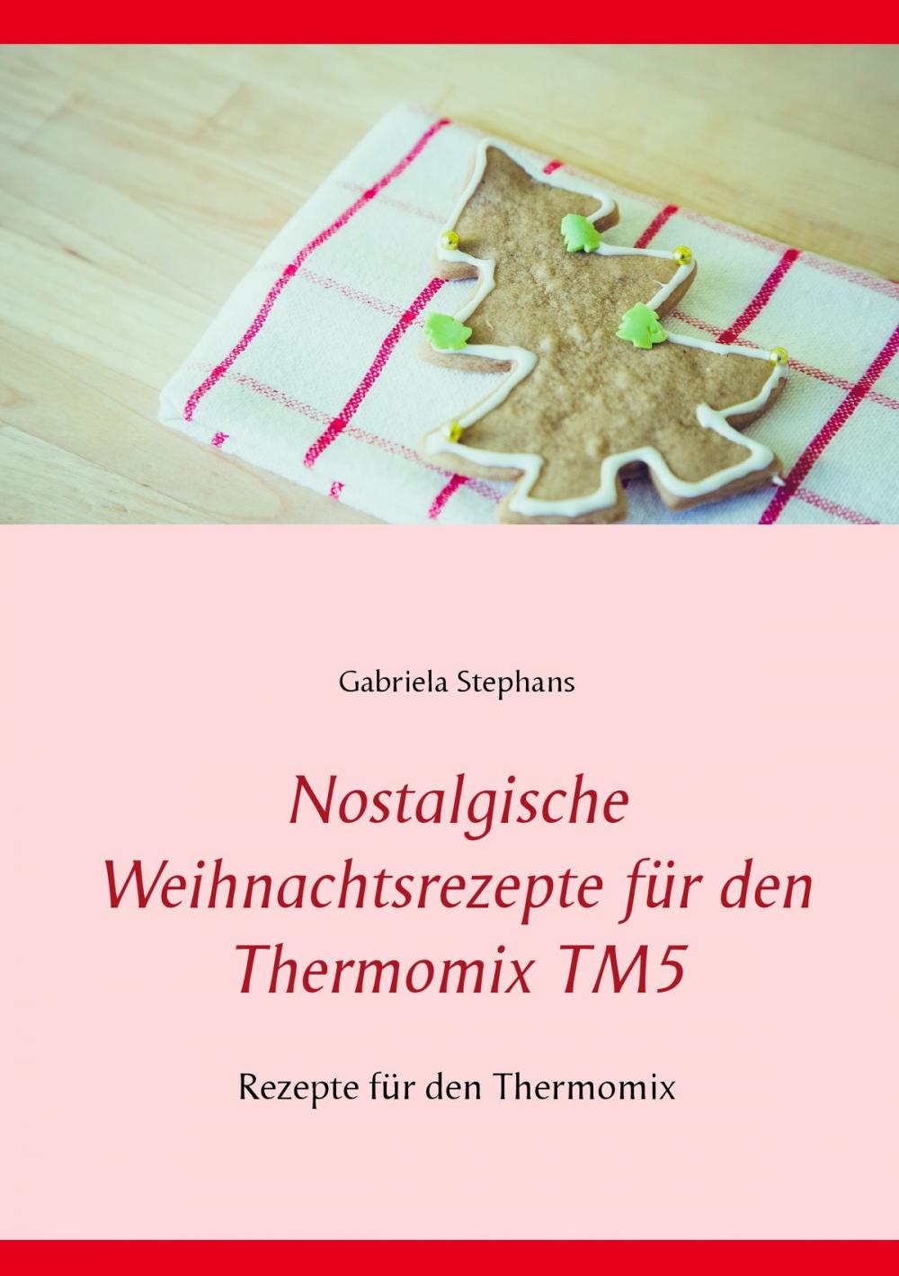 Big bigCover of Nostalgische Weihnachtsrezepte für den Thermomix TM5