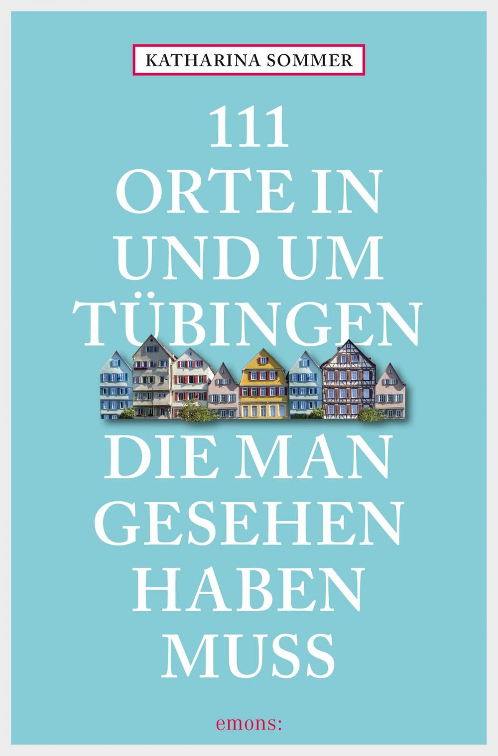 Big bigCover of 111 Orte in Tübingen, die man gesehen haben muss