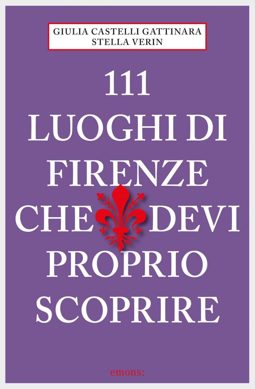 Big bigCover of 111 Luoghi di Firenze che devi proprio scoprire