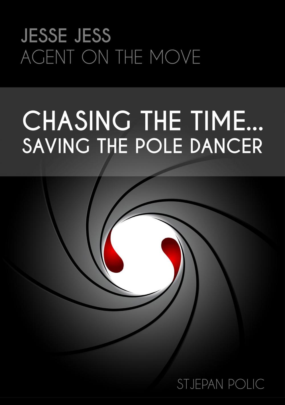 Big bigCover of Jesse Jess - Agent on the move - Chasing the Time...Saving the Pole Dancer