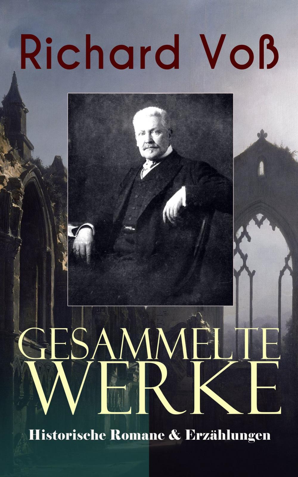 Big bigCover of Gesammelte Werke: Historische Romane & Erzählungen