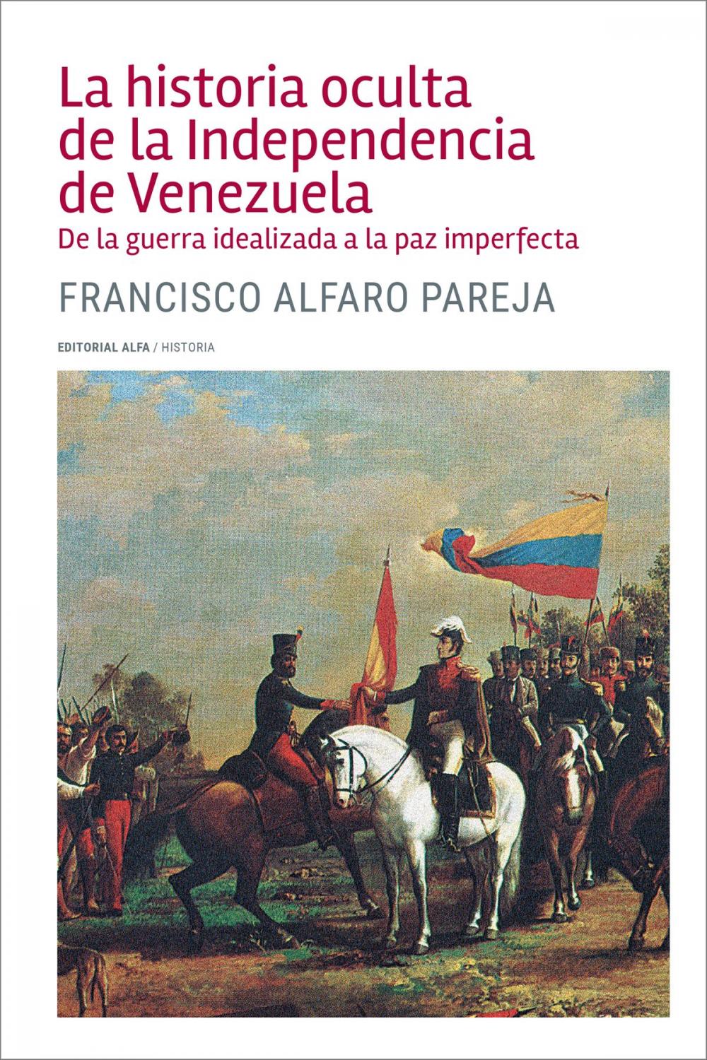 Big bigCover of La historia oculta de la Independencia de Venezuela