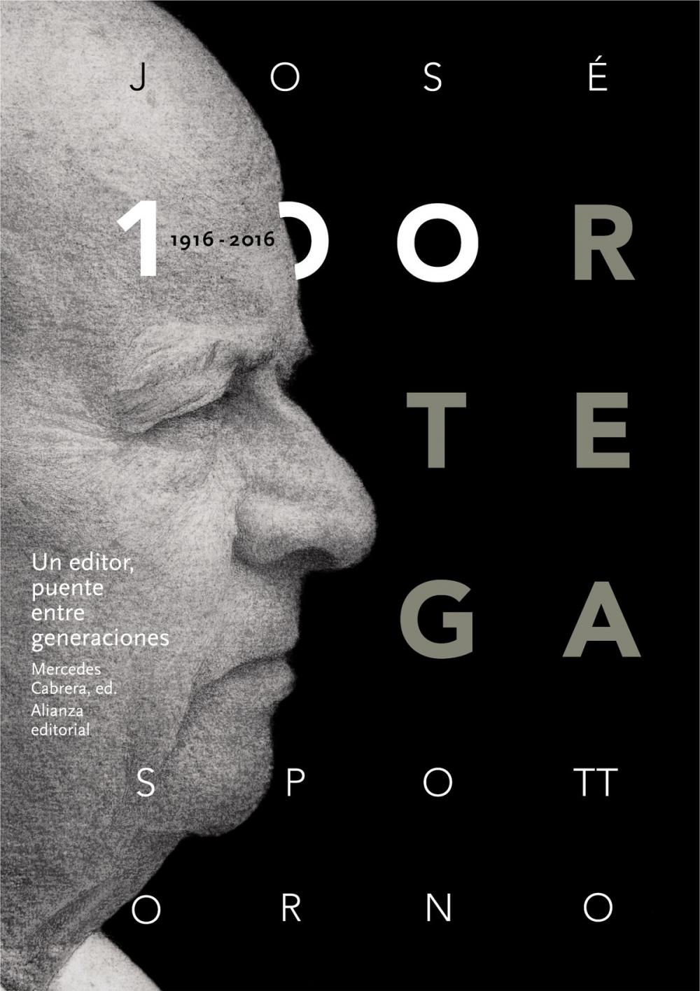 Big bigCover of José Ortega Spottorno (1916-2016). Un editor, puente entre generaciones