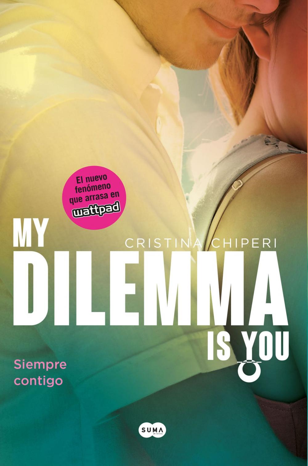 Big bigCover of My Dilemma Is You. Siempre Contigo (Serie My Dilemma Is You 3)