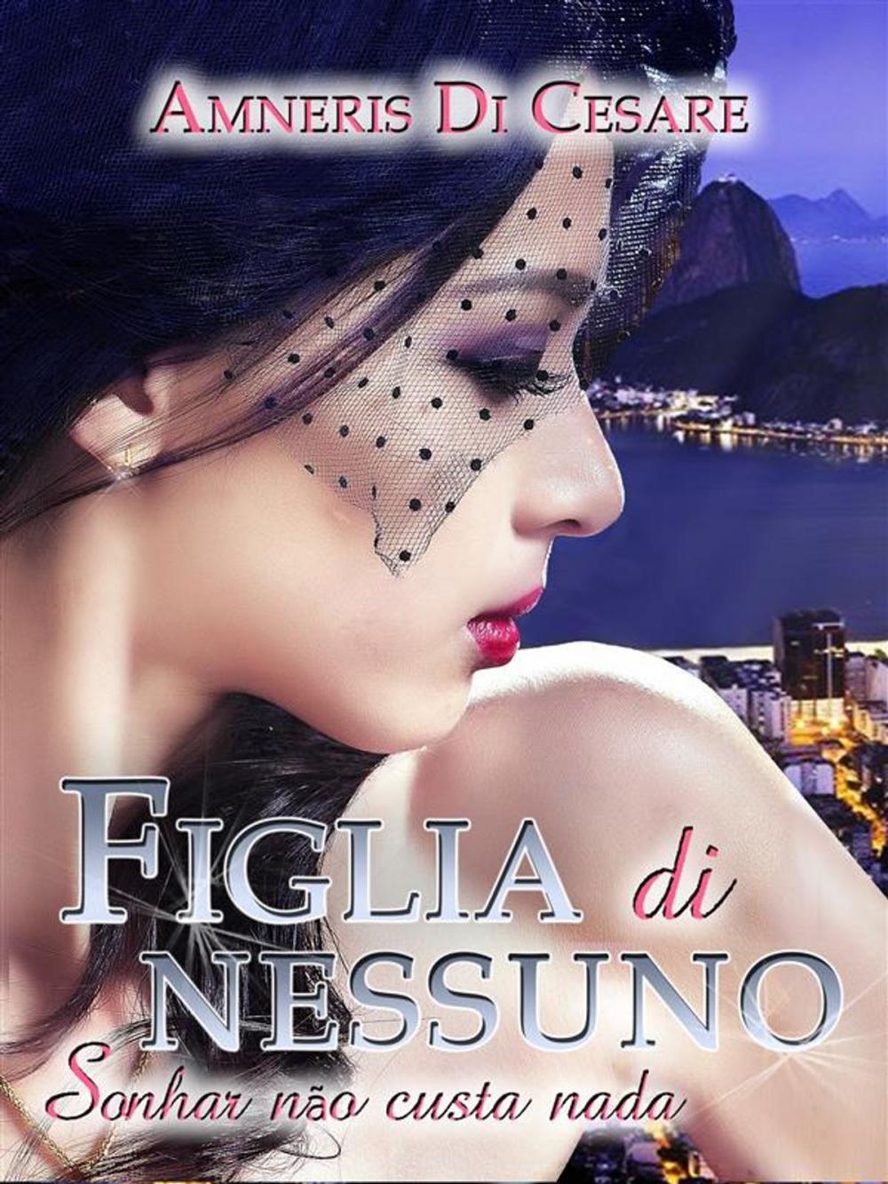 Big bigCover of Figlia di nessuno (Sonhar não custa nada)