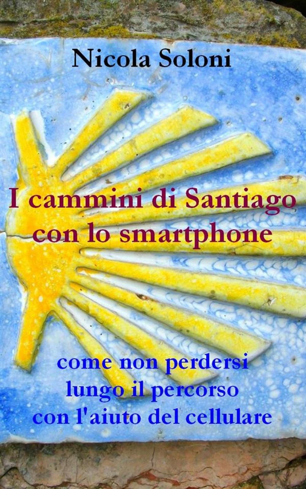 Big bigCover of I cammini di Santiago con lo smartphone