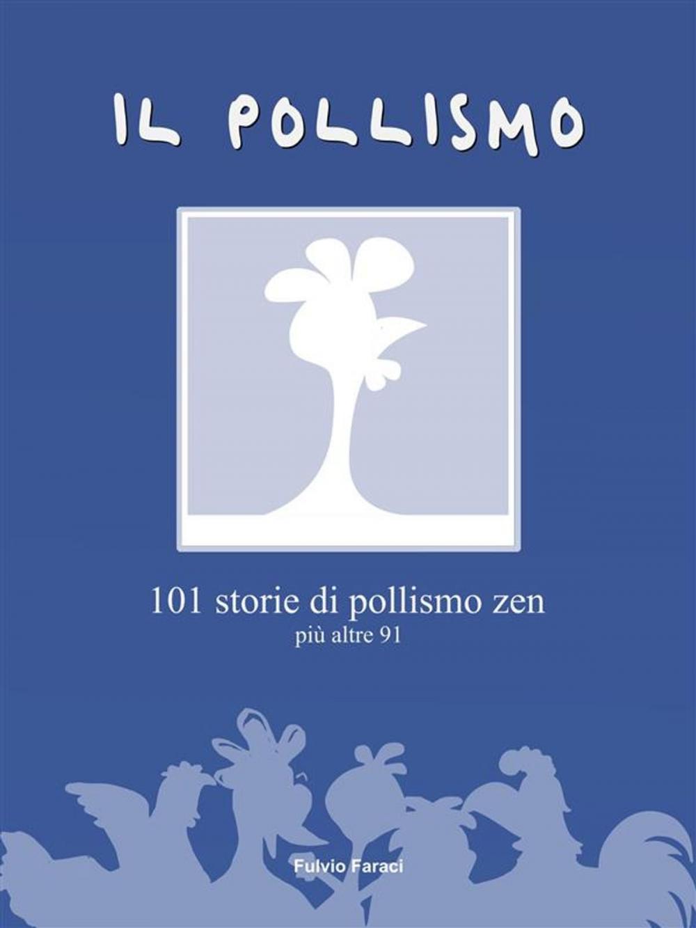 Big bigCover of IL POLLISMO - 101 storie di pollismo zen più altre 91