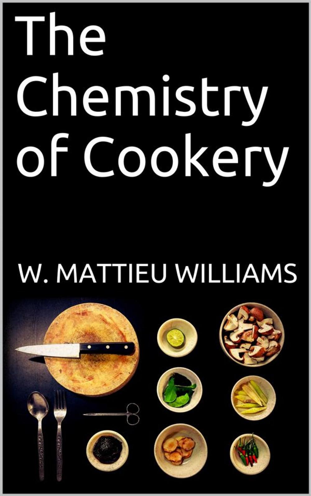 Big bigCover of The Chemistry of Cookery