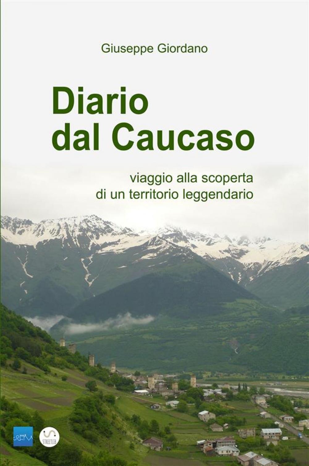 Big bigCover of DIARIO DAL CAUCASO - viaggio alla scoperta di un territorio leggendario