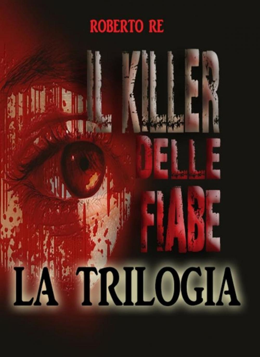 Big bigCover of Il killer delle fiabe - La trilogia completa ( Il killer delle fiabe- La stanza della morte- Le ombre del passato)