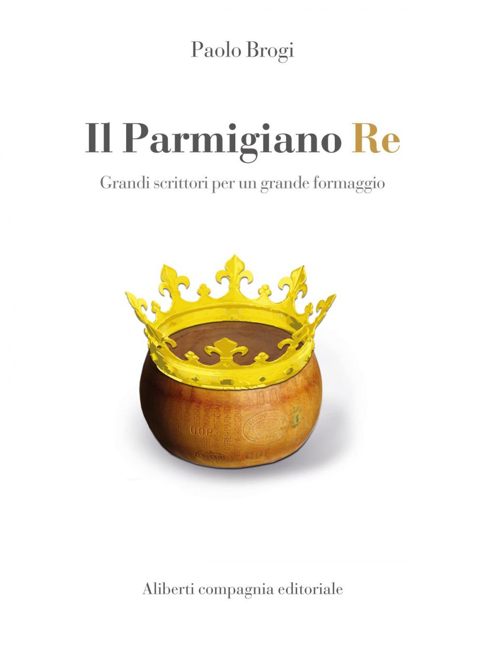 Big bigCover of Il Parmigiano Re