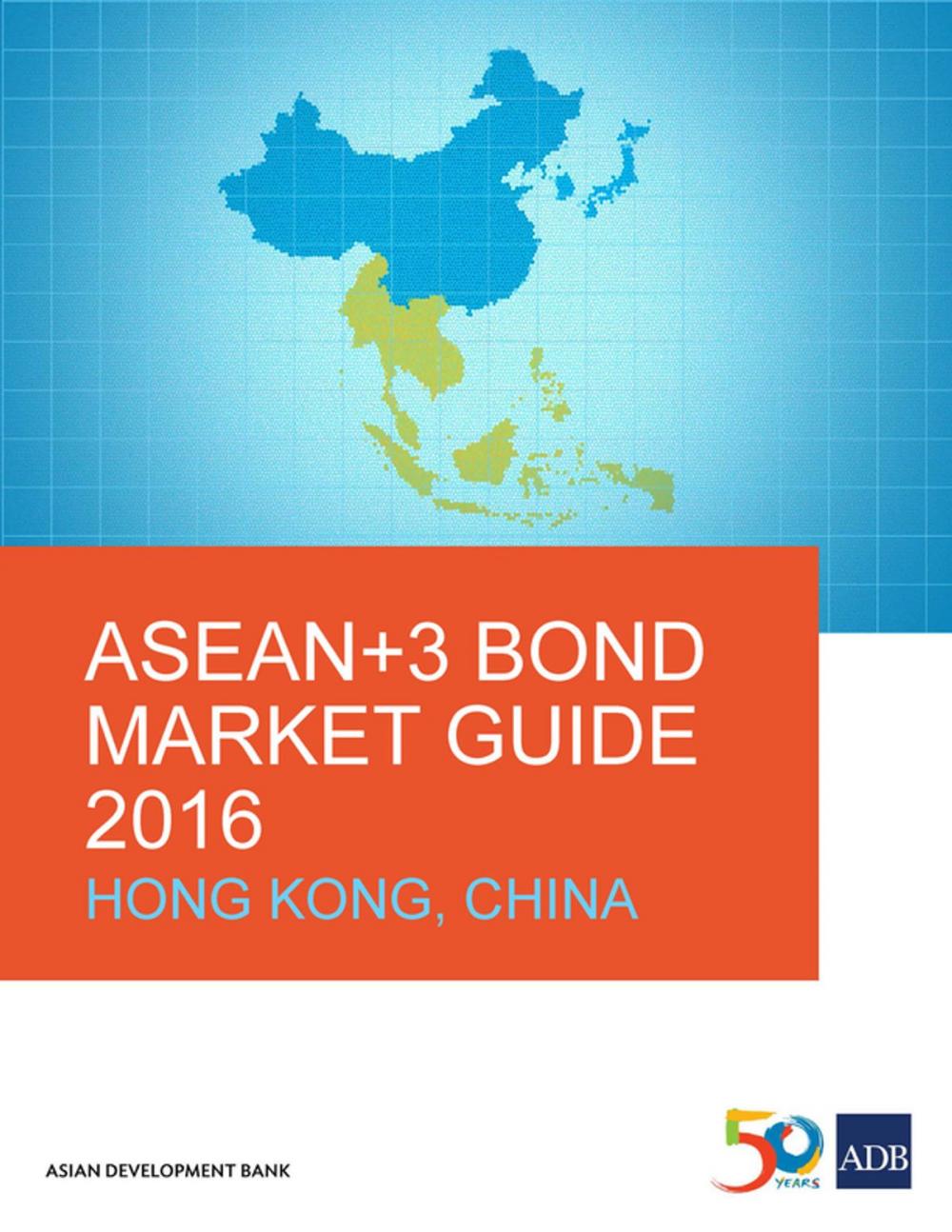 Big bigCover of ASEAN+3 Bond Market Guide 2016 Hong Kong, China