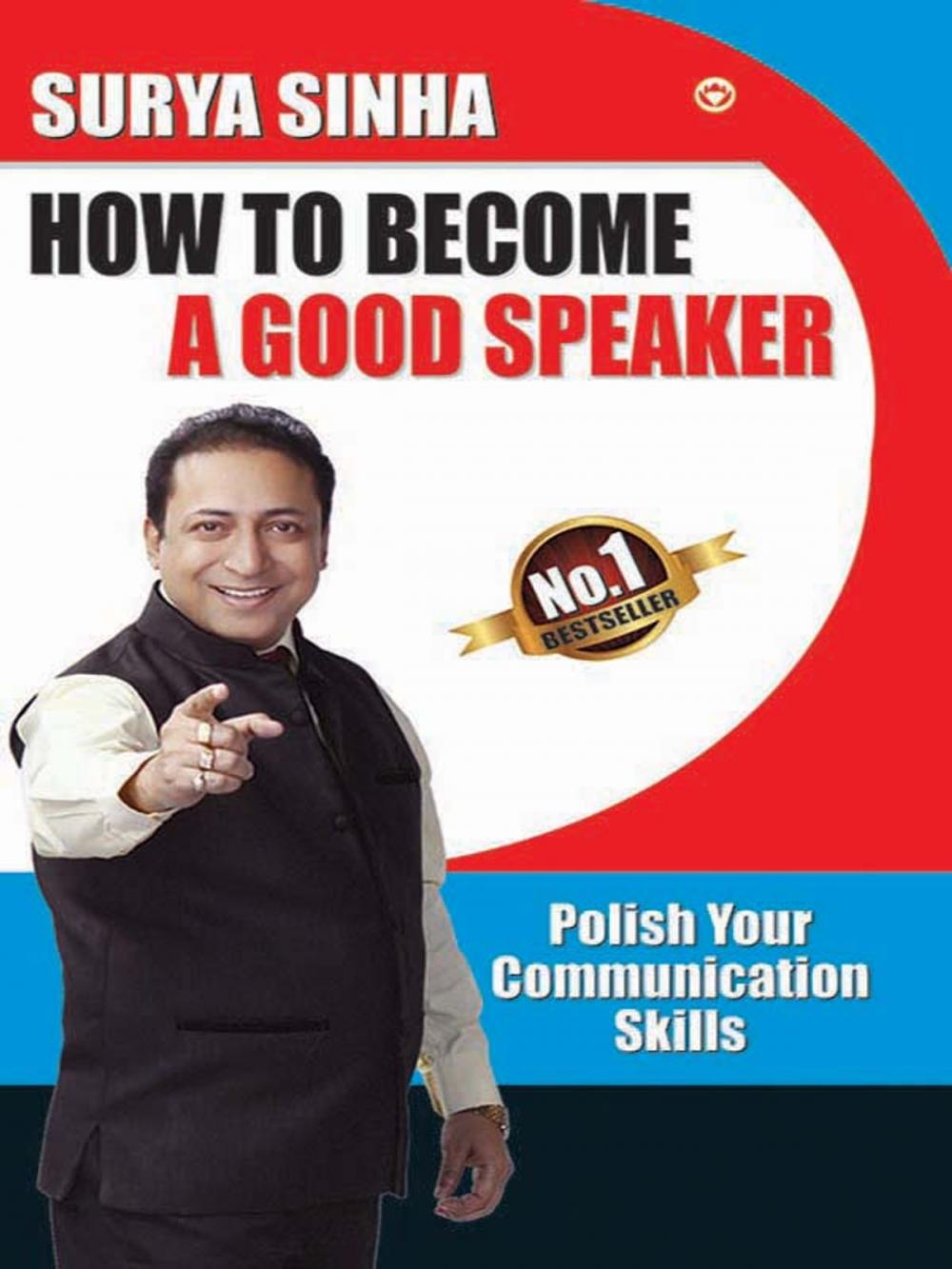Big bigCover of How To Become A Good Speaker: Polish Your Communication Skills