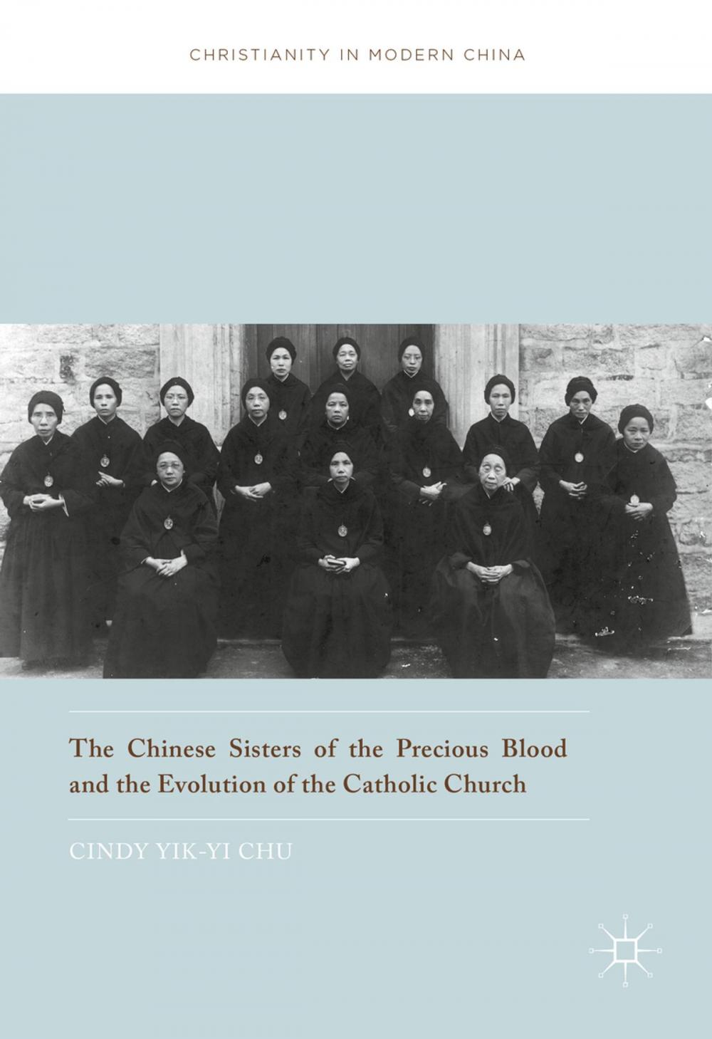 Big bigCover of The Chinese Sisters of the Precious Blood and the Evolution of the Catholic Church