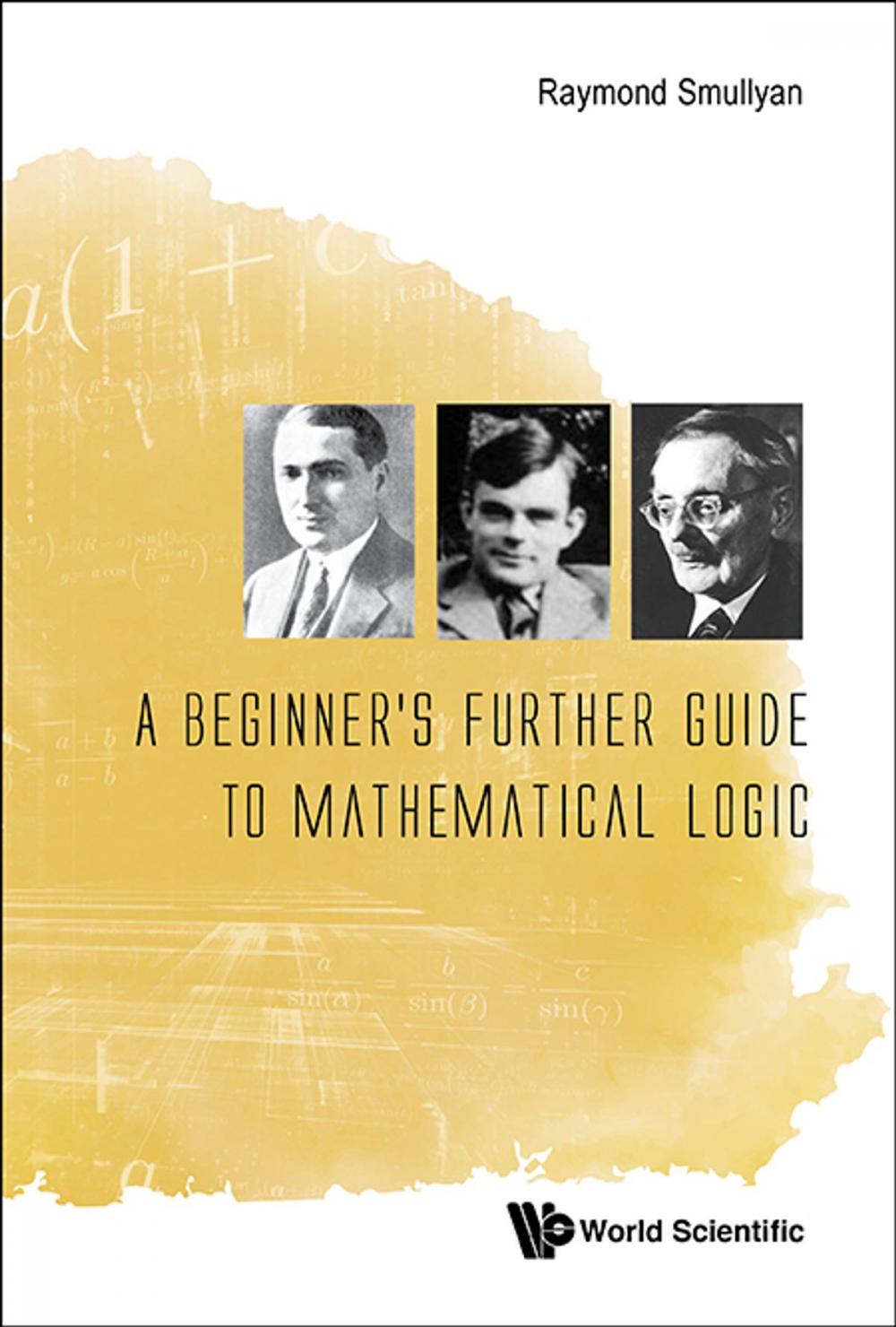 Big bigCover of A Beginner's Further Guide to Mathematical Logic