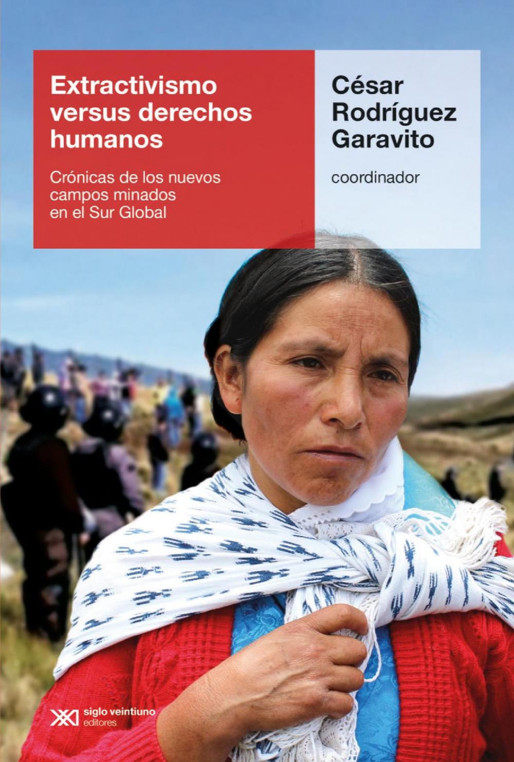 Big bigCover of Extractivismo versus derechos humanos: Crónicas de los nuevos campos minados en el Sur Global