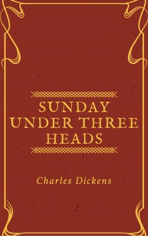 Cover of the book Sunday Under Three Heads (Annotated) by Robert Louis Stevenson