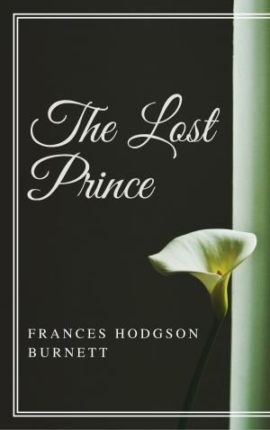 Cover of the book The Lost Prince (Annotated) by E. Phillips Oppenheim