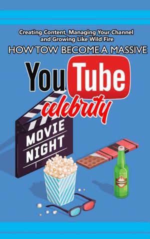 Cover of the book How to Become A Massive YouTube Celebrity by David Jones
