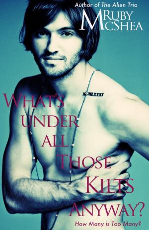 Cover of the book What's Under All Those Kilts Anyway? by Carrie Kelly