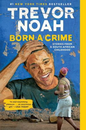 Cover of the book Born a Crime by Leonard B. Scott